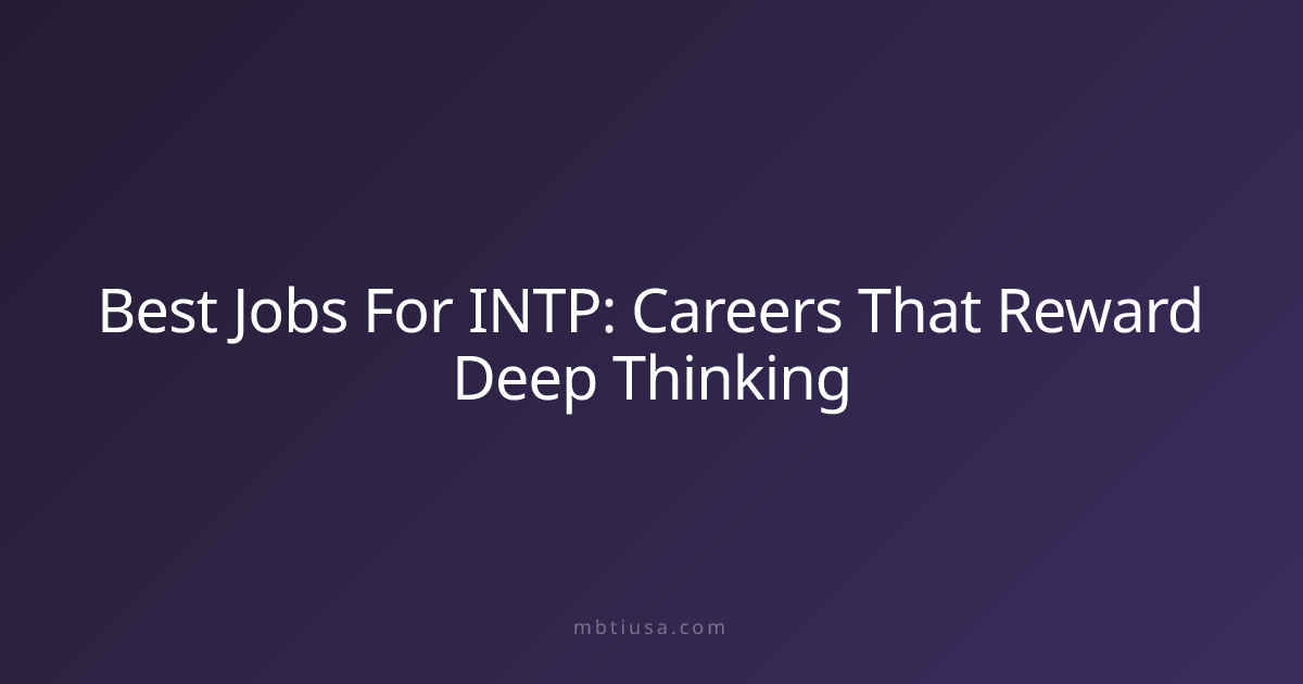 Best Jobs For INTP: Careers That Reward Deep Thinking | MBTI USA