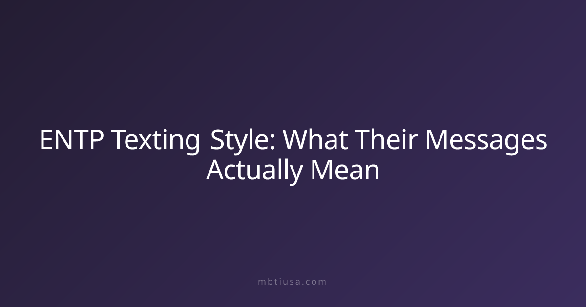 ENTP Texting Style: What Their Messages Actually Mean | MBTI USA