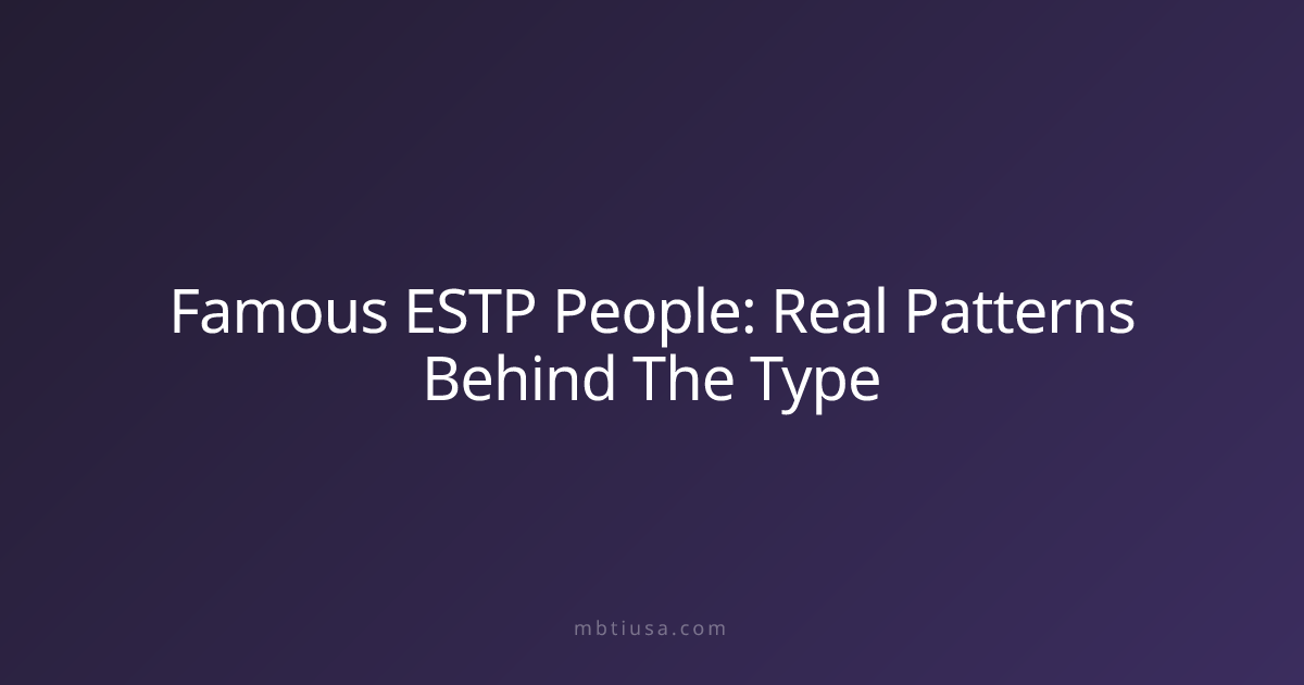Famous ESTP People: Real Patterns Behind The Type | MBTI USA