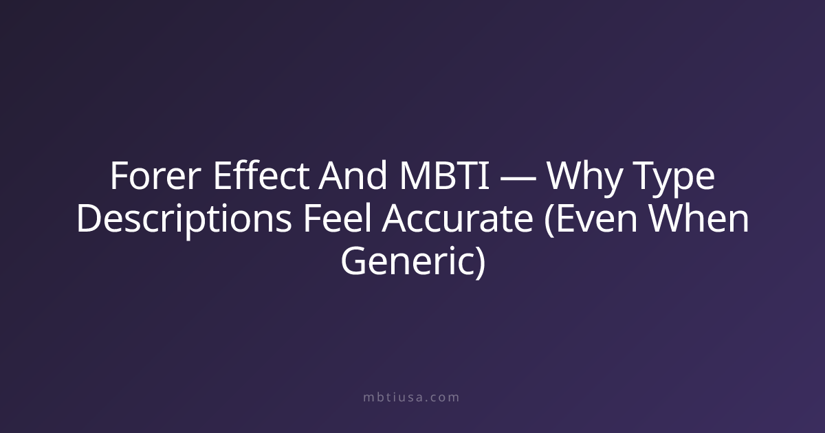 Forer Effect And MBTI — Why Type Descriptions Feel Accurate (Even When ...