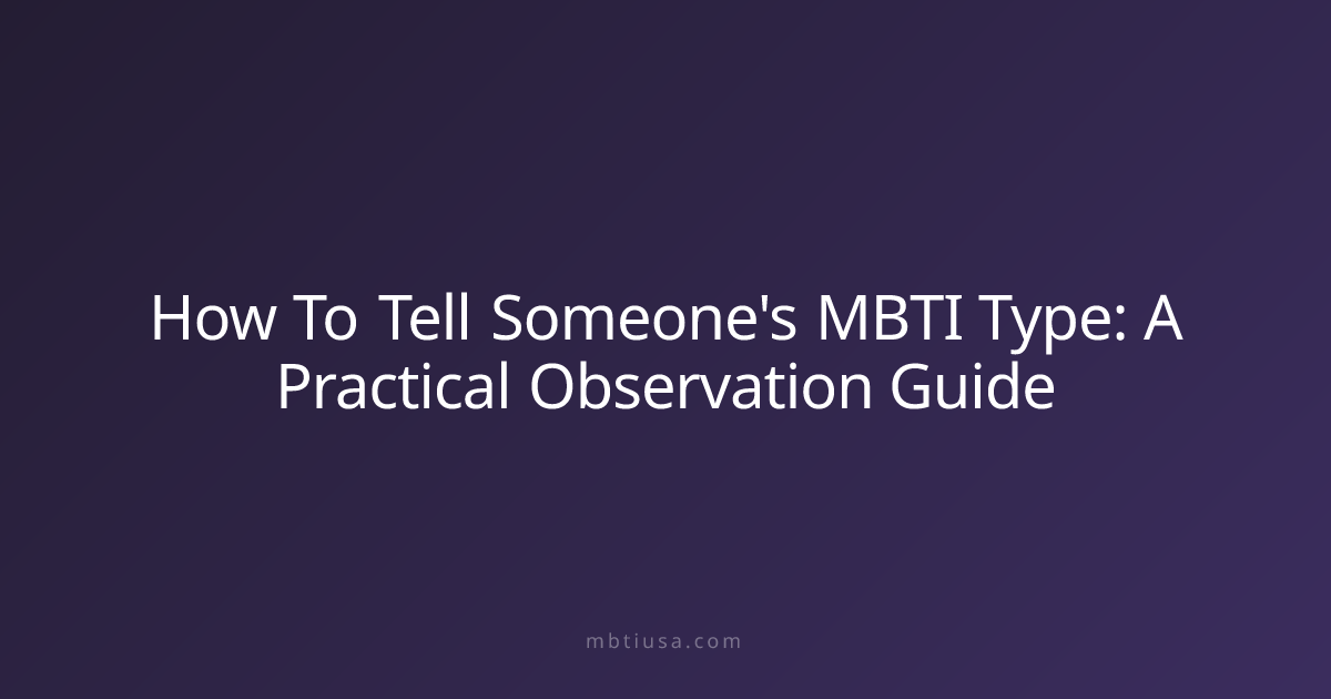 How To Tell Someone's MBTI Type: A Practical Observation Guide | MBTI USA