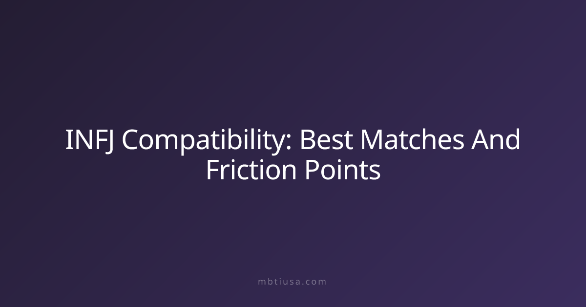 INFJ Compatibility: Best Matches And Friction Points | MBTI USA