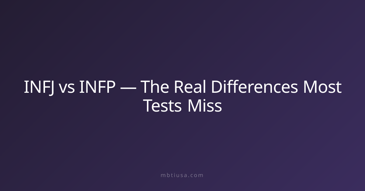 INFJ vs INFP — The Real Differences Most Tests Miss | MBTI USA