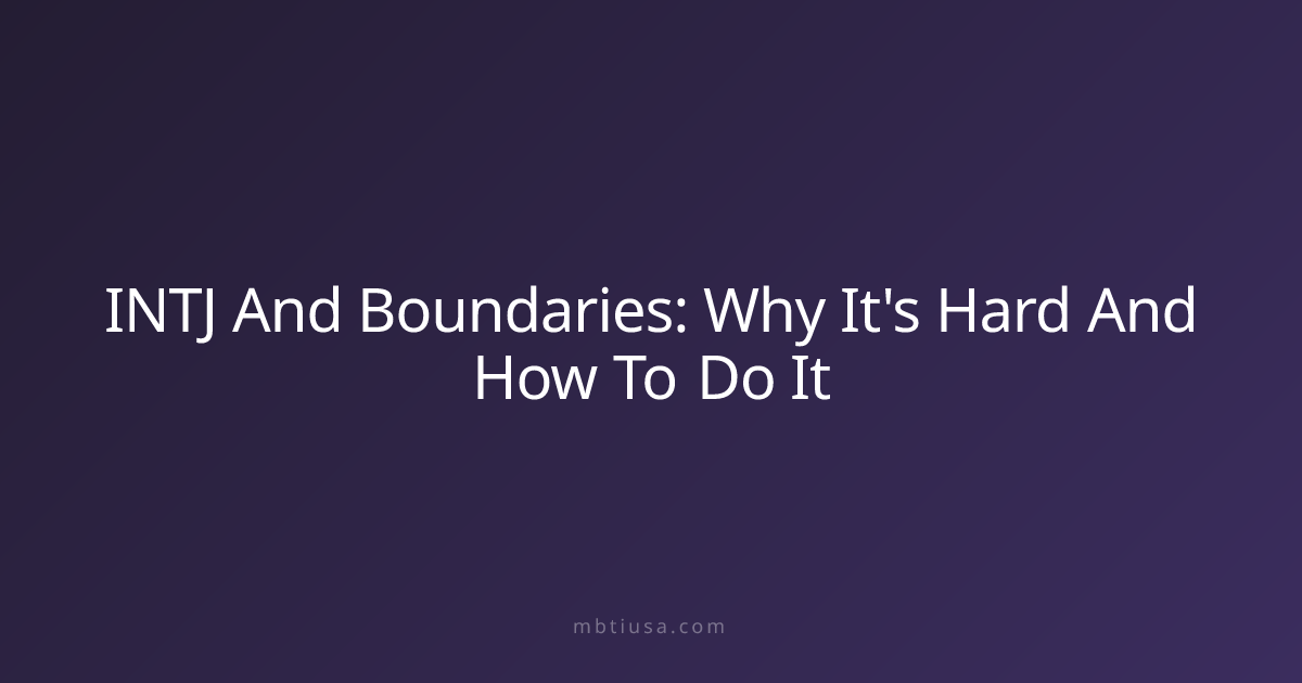 INTJ And Boundaries: Why It's Hard And How To Do It | MBTI USA