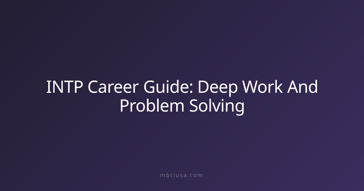 INTP Career Guide: Deep Work And Problem Solving | MBTI USA
