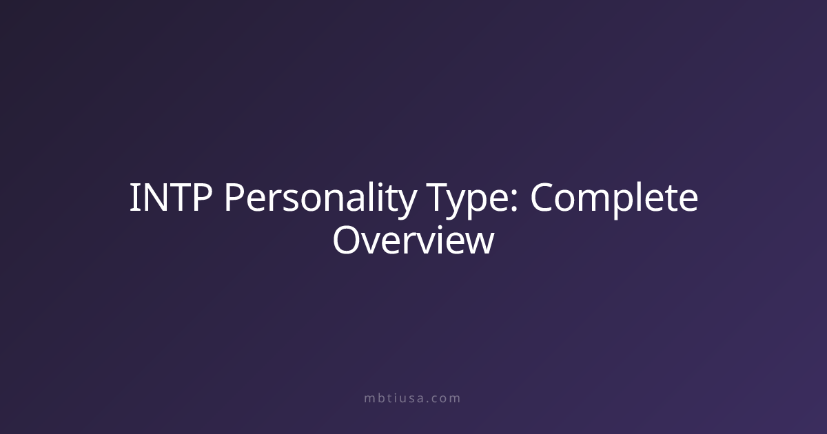 INTP Personality Type: Complete Overview | MBTI USA