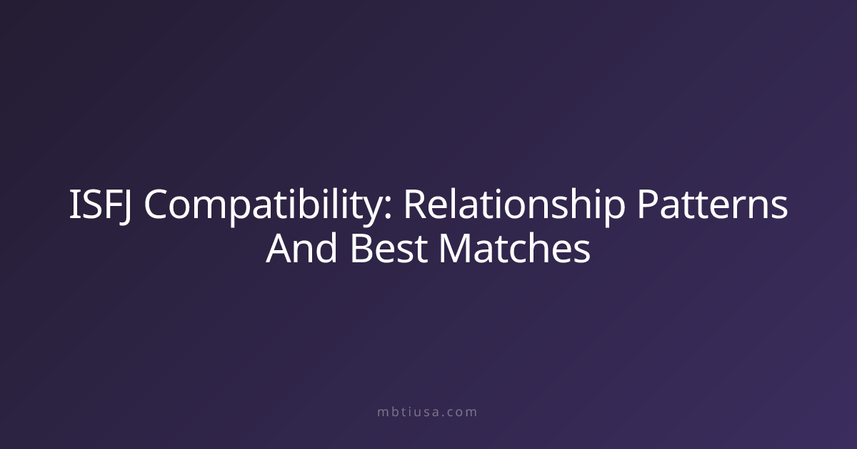 ISFJ Compatibility: Relationship Patterns And Best Matches | MBTI USA