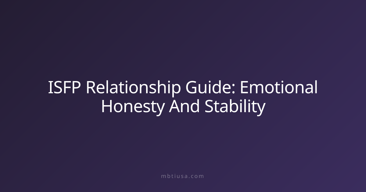ISFP Relationship Guide: Emotional Honesty And Stability | MBTI USA