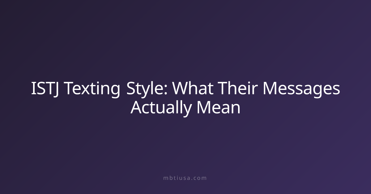 ISTJ Texting Style: What Their Messages Actually Mean | MBTI USA
