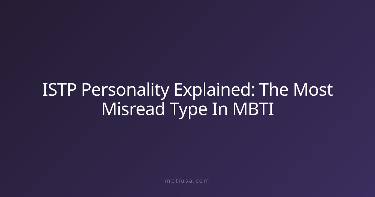 ISTP Personality Explained: The Most Misread Type In MBTI | MBTI USA