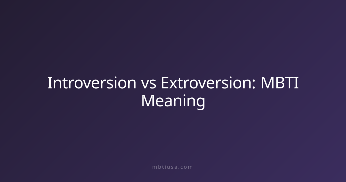 Introversion vs Extroversion: MBTI Meaning | MBTI USA