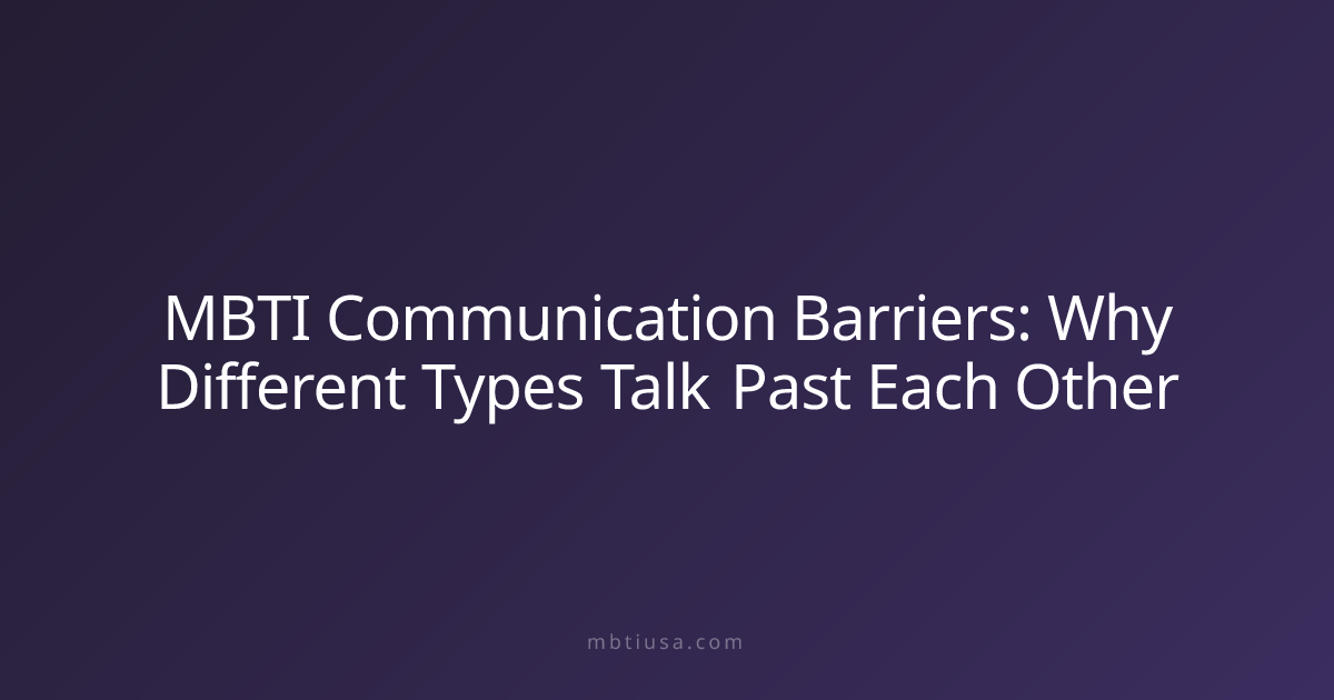MBTI Communication Barriers: Why Different Types Talk Past Each Other ...