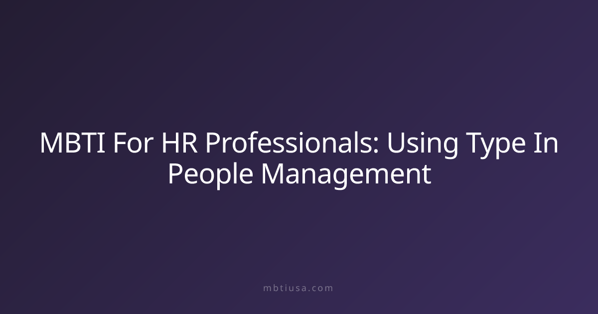 MBTI For HR Professionals: Using Type In People Management | MBTI USA