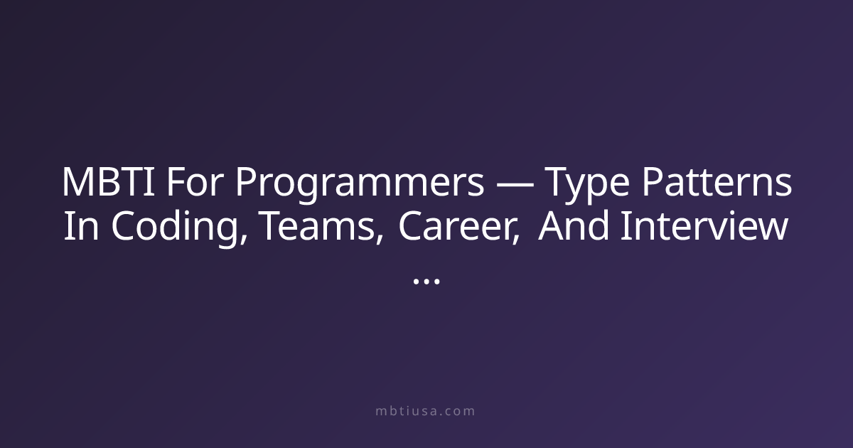 MBTI For Programmers — Type Patterns In Coding, Teams, Career, And ...
