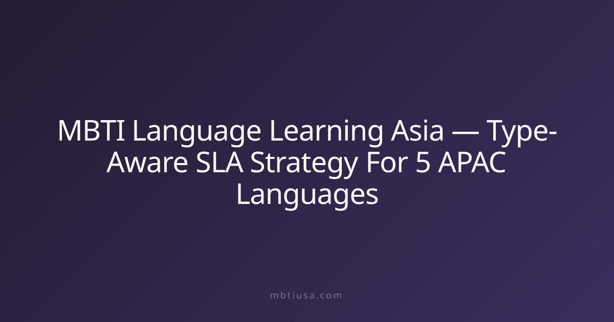 MBTI Language Learning Asia — Type-Aware SLA Strategy For 5 APAC ...
