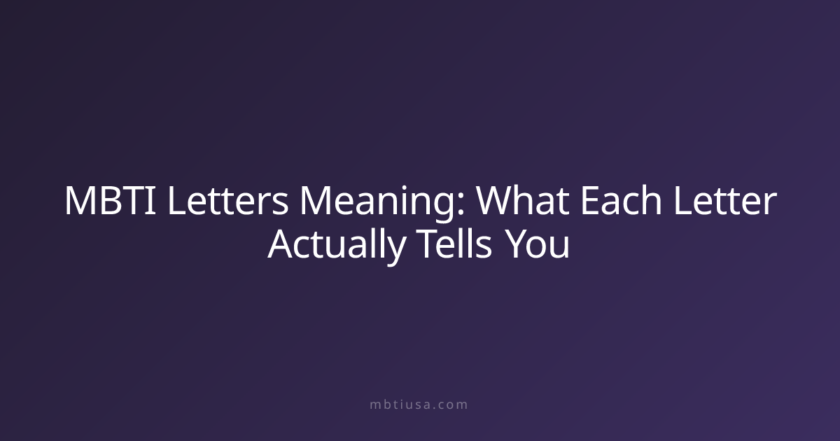 MBTI Letters Meaning: What Each Letter Actually Tells You | MBTI USA