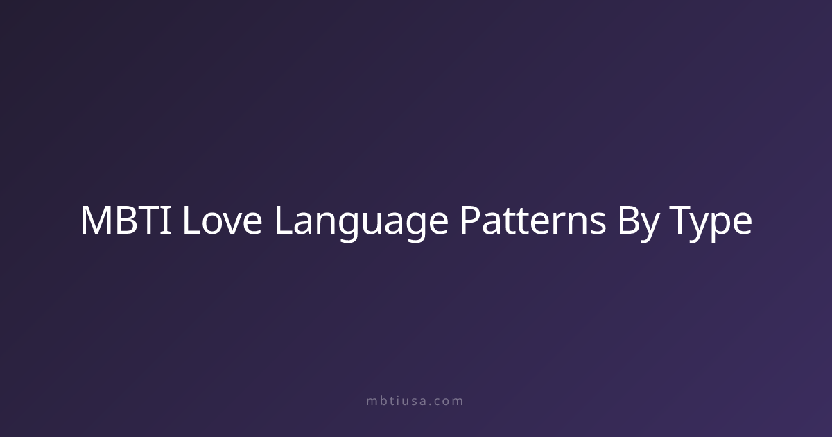 MBTI Love Language Patterns By Type | MBTI USA