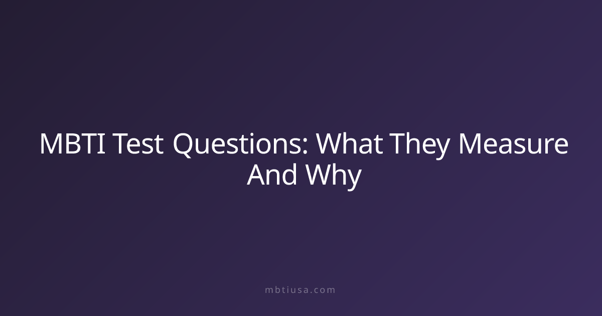 MBTI Test Questions: What They Measure And Why | MBTI USA